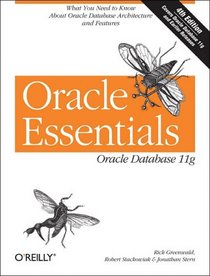 Oracle Essentials: Oracle Database 11g (Essentials)