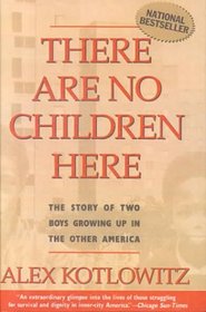 There are No Children Here: The Story of Two Boys Growing Up in the Other America
