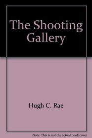 The shooting gallery