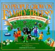 Do People Grow on Family Trees?: Genealogy for Kids  Other Beginners
