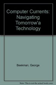 Computer Currents: Navigating Tomorrow a Technology
