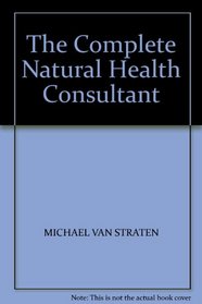 The Complete Natural Health Consultant