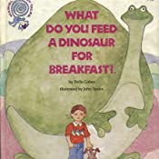 What Do You Feed a Dinosaur for Breakfast?