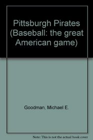 Pittsburgh Pirates (Baseball : the Great North American Game)