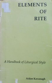 Elements of rite: A handbook of liturgical style