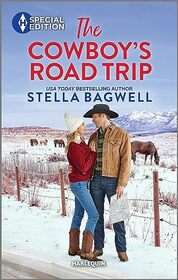 The Cowboy's Road Trip (Men of the West, Bk 54) (Harlequin Special Edition, No 3035)
