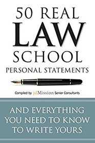 50 Real Law School Personal Statements: And Everything You Need to Know to Write Yours (Manhattan Prep LSAT Strategy Guides)