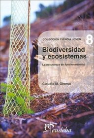 Biodiversidad y Ecosistemas/ Biodiversity and Ecosystems: La Naturaleza En Funcionamiento (Ciencia Joven/ Young Science) (Spanish Edition)