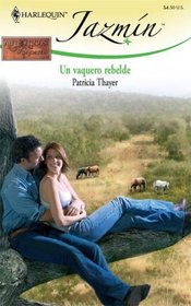 Un Vaquero Rebelde: (A Rebel Cowboy) (Harlequin Jazmin (Spanish)) (Spanish Edition)