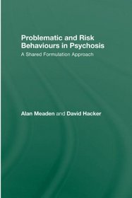Problematic and Risk Behaviours in Psychosis: A shared formulation approach