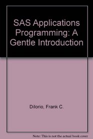 SAS Applications Programming: A Gentle Introduction