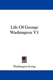 Life Of George Washington V1