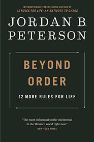 Beyond Order: 12 More Rules For Life