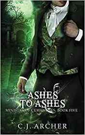 Ashes To Ashes: A Ministry of Curiosities Novella (The Ministry of Curiosities)