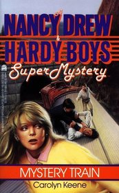 Mystery Train (Nancy Drew/Hardy Boys Supermystery, No 8)
