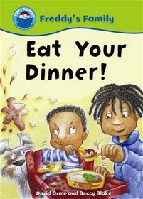 Eat Your Dinner! (Start Reading Freddy's Family)