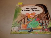 The Vain Little Mouse (Classic Tale)