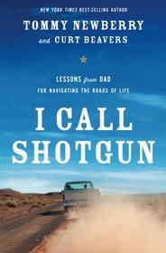 I Call Shotgun: Lessons from Dad for Navigating the Roads of Life