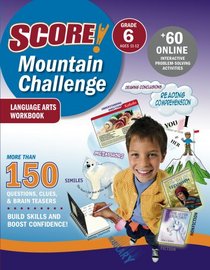 SCORE! Mountain Challenge Language Arts Workbook, Grade 6 (Ages 11-12) (Score)