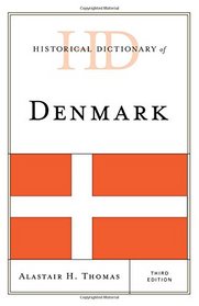 Historical Dictionary of Denmark (Historical Dictionaries of Europe)