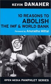 10 Reasons to Abolish the Imf  World Bank (Open Media Pamphlet Series)