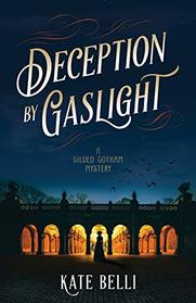 Deception by Gaslight (Gilded Gotham, Bk 1)