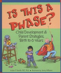 Is This a Phase?: Child Development & Parent Strategies from Birth to 6 Years