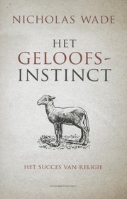 Het geloofsinstinct: het succes van religie (The Faith Instinct) (Dutch Edition)