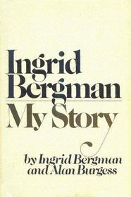 Ingrid Bergman; My Story