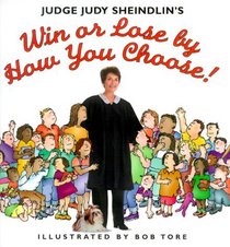 Judge Judy Sheindlin's Win or Lose by How You Choose!
