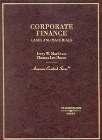Corporate Finance: Cases and Materials (American Casebook Series) (American Casebook Series)