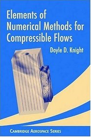 Elements of Numerical Methods for Compressible Flows (Cambridge Aerospace Series)