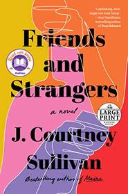 Friends and Strangers: A novel