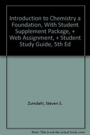 Introduction to Chemistry a Foundation, With Student Supplement Package, + Web Assignment, + Student Study Guide, 5th Ed