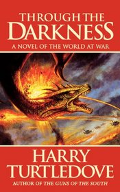Through the Darkness: A Novel of the World War--And Magic