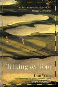 Talking on Tour : The Best Anecdotes from Golf's Master Storyteller