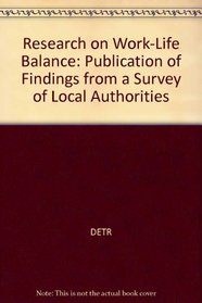 Research on Work-Life Balance: Publication of Findings from a Survey of Local Authorities