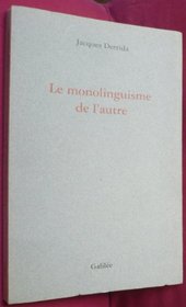 Le Monolinguisme De L'autre Ou La Prothese D'origine (Incises) (French Edition)
