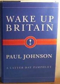 Wake Up Britain!: A Latter-day Pamphlet