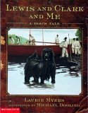 Lewis and Clark and Me: A Dog's Tale