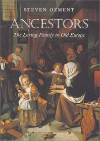 Ancestors: The Loving Family in Old Europe