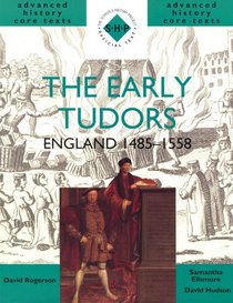 The Early Tudors (SHP Advanced History Core Texts S.)