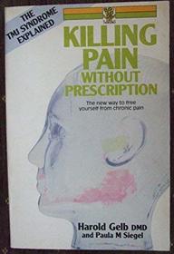 Killing Pain without Prescription