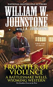 Frontier of Violence (Rattlesnake Wells, Wyoming, Bk 2)