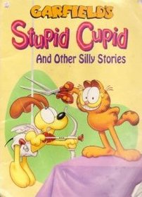 Garfields Stupid Cupid and Other Silly Stories