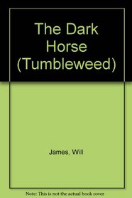 The Dark Horse (Tumbleweed)