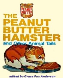 Peanut Butter Hamster and Other Animal Tails (Winner Book)