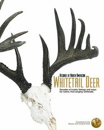 Records of North American Whitetail Deer, 5th Edition: Decades of Trophy Listings for Wild, Free-Ranging Whitetails