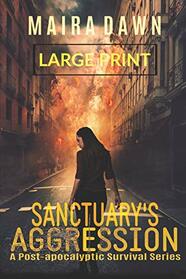 Sanctuary's Aggression (Sanctuary's Aggression, Bk 1) (Large Print)