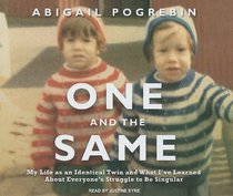 One and the Same: My Life as an Identical Twin and What I've Learned About Everyone's Struggle to Be Singular
